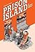 The Prison Island: A Graphic Memoir