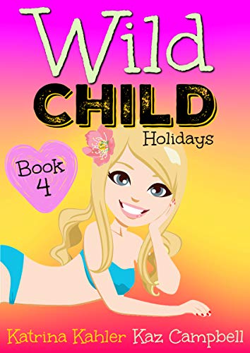 WILD CHILD - Book 4 - Holidays (Kindle Edition)