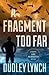 A Fragment Too Far (A Sheriff Luke McWhorter Mystery #1) by Dudley Lynch