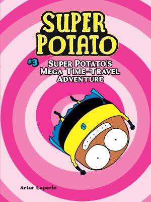 Super Potato's Mega Time-Travel Adventure: Book 3 (Paperback)