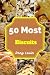 50 Most Biscuits