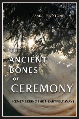 The Ancient Bones of Ceremony (Paperback)