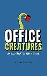 Office Creatures: An Illustrated Field Guide Office Creatures: An Illustrated Field Guide