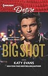 Big Shot by Katy Evans Big Shot by Katy Evans