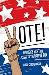Vote! by Coral Celeste Frazer