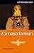 Zoroastrianism: An Introduction