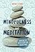 Mindfulness and Meditation: Handling Life with a Calm and Focused Mind