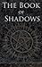 The Book of Shadows: White, Red and Black Magic Spells