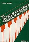 El interaccionismo simbólico: perspectiva y método
