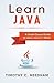 Learn Java: A Crash Course Guide to Learn Java in 1 Week