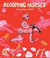 Becoming Horses by Disa Wallander