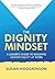 The Dignity Mindset: a Lead...
