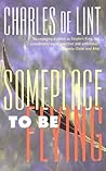 Someplace to Be Flying by Charles de Lint