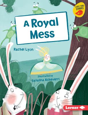 A Royal Mess (Early Bird Readers ― Purple (Early Bird Stories ™))
