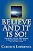 Believe and it is so!: Answ...