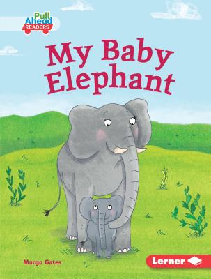 My Baby Elephant (Let's Look at Animal Habitats (Pull Ahead Readers ― Fiction))