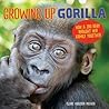 Growing Up Gorilla by Clare Hodgson Meeker