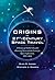 Origins of 21st-Century Space Travel: A History of NASA's Decadal Planning Team and the Vision for Space Exploration 1999 - 2004