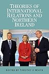 Book cover for Theories of International Relations and Northern Ireland