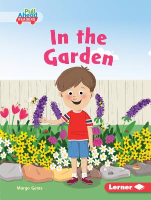 In the Garden (Science All Around Me (Pull Ahead Readers ― Fiction))