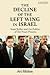 The Decline of the Left Wing in Israel: Yossi Beilin and the Politics of the Peace Process (Library of Modern Middle East Studies)