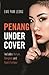 Penang Undercover: Includes Hatyai, Bangkok and Kuala Lumpur
