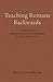 Teaching Romans Backwards: A Study Guide to Reading Romans Backwards by Scot McKnight
