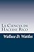La Ciencia de Hacerse Rico: Un manual pr�ctico para volverse rico
