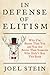 In Defense of Elitism: Why ...