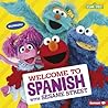 Welcome to Spanish with Sesame Street ® by J.P. Press Welcome to Spanish with Sesame Street ® by J.P. Press