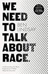 We Need To Talk About Race: Understanding the Black Experience in White Majority Churches Book cover for We Need To Talk About Race: Understanding the Black Experience in White Majority Churches
