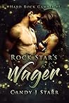 Rock Star's Wager (Hard Rock Gamble, #1)