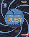 Mission Ruby (Mission: Code (Alternator Books ® ))