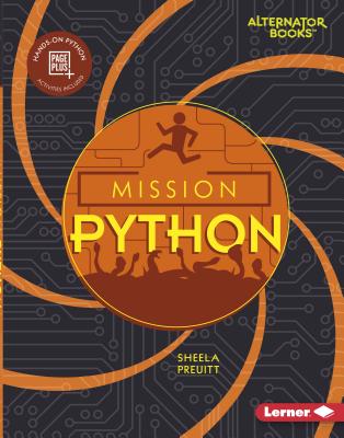 Mission Python (Mission: Code (Alternator Books ® ))