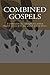 Combined Gospels: A combination of a copyright free modern English version of the four gospels of Jesus Christ