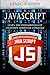 Javascript: Learn the Fundamentals of Javascript Computer Programming Language