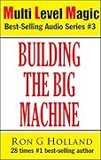 Building the Big Machine: An MLM Empire of your Own