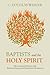 Baptists and the Holy Spirit by C. Douglas Weaver