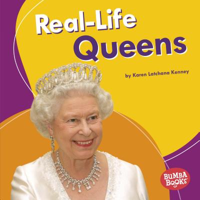 Real-Life Queens (Bumba Books ® — Real-Life Royalty)