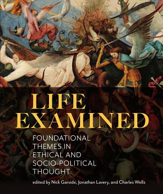 Life Examined: Foundational Themes in Ethical and Socio-Political Thought (Paperback)