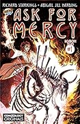 Ask For Mercy Season Two #1 (of 5): The Center of Everything That Is