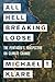 All Hell Breaking Loose: Th...