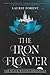 The Iron Flower (The Black Witch Chronicles, 2)
