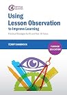 Using Lesson Observation to Improve Learning: Practical Strategies for FE and Post-16 Tutors (Further Education) Using Lesson Observation to Improve Learning: Practical Strategies for FE and Post-16 Tutors (Further Education)