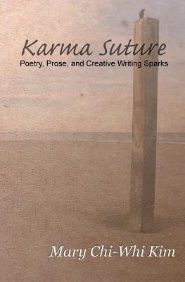 Karma Suture: Poetry, Prose, and Creative Writing Sparks