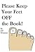 Please Keep Your Feet Off T...