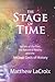 The Stage of Time: Secrets of the Past, the Nature of Reality, and the Ancient Gods of History