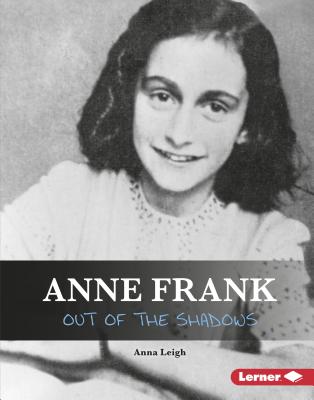 Anne Frank: Out of the Shadows (Gateway Biographies)