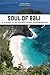 Soul of Bali: A Guide to 30...
