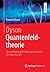 Dyson Quantenfeldtheorie: D...